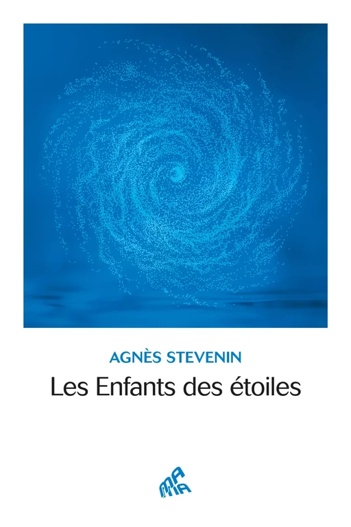 Les Enfants des étoiles - Agnès Stevenin - Mama Editions