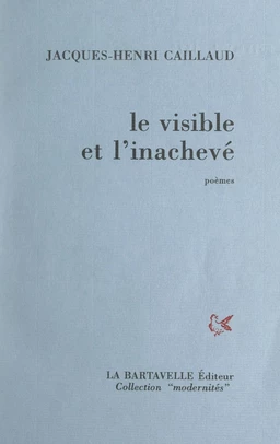 Le visible et l'inachevé