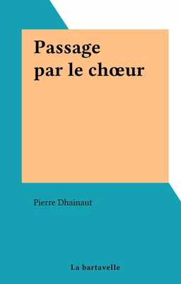 Passage par le chœur