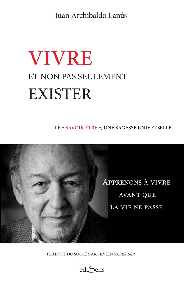 Vivre et non pas seulement exister - Juan Archibaldo Lanus - ediSens