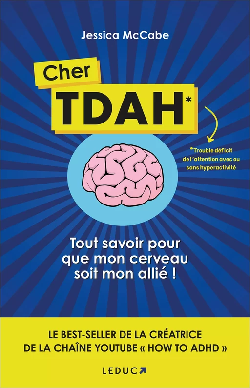 Cher TDAH : Tout savoir pour que mon cerveau soit mon allié - Jessica Mccabe - Éditions Leduc