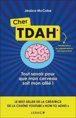 Cher TDAH : Tout savoir pour que mon cerveau soit mon allié