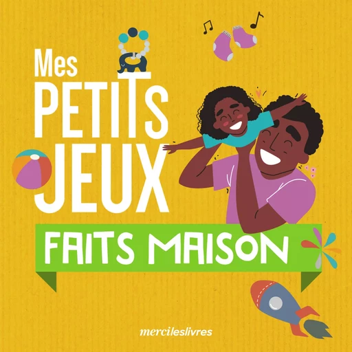 Mes petits jeux faits maison - Stéphanie Geslin,  Collectif - mercileslivres