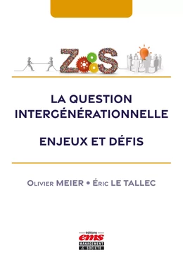 La question intergénérationnelle : enjeux et défis