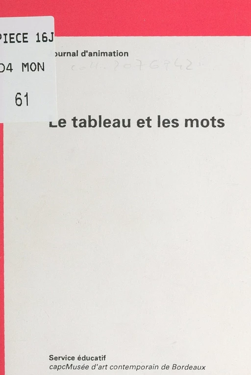 Le tableau et les mots -  Service éducatif du CAPC-Musée d'art contemporain - FeniXX réédition numérique