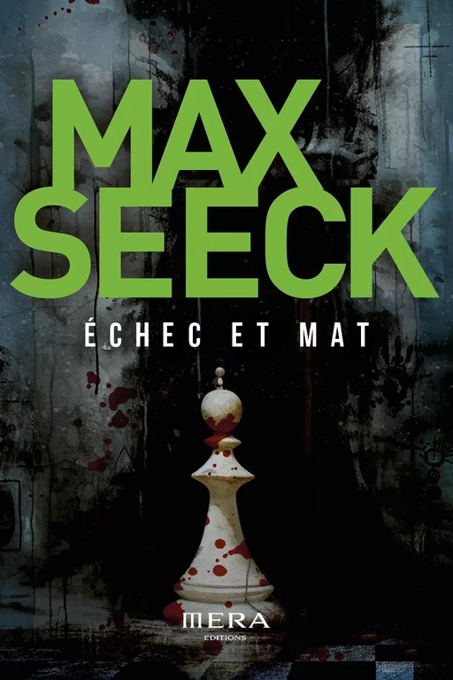 Echec et Mat - Max Seeck, Mera Editions - Mera Editions