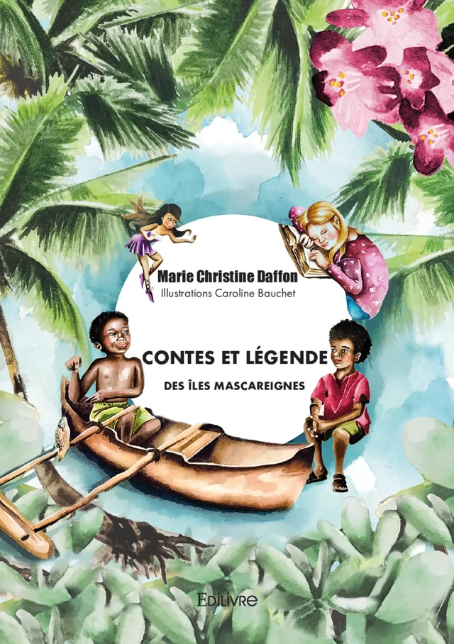 Contes et légende des îles Mascareignes - Marie Christine Daffon - Editions Edilivre