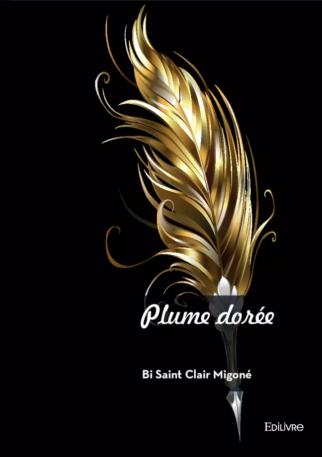 Plume dorée - Bi Saint Clair Migoné - Editions Edilivre