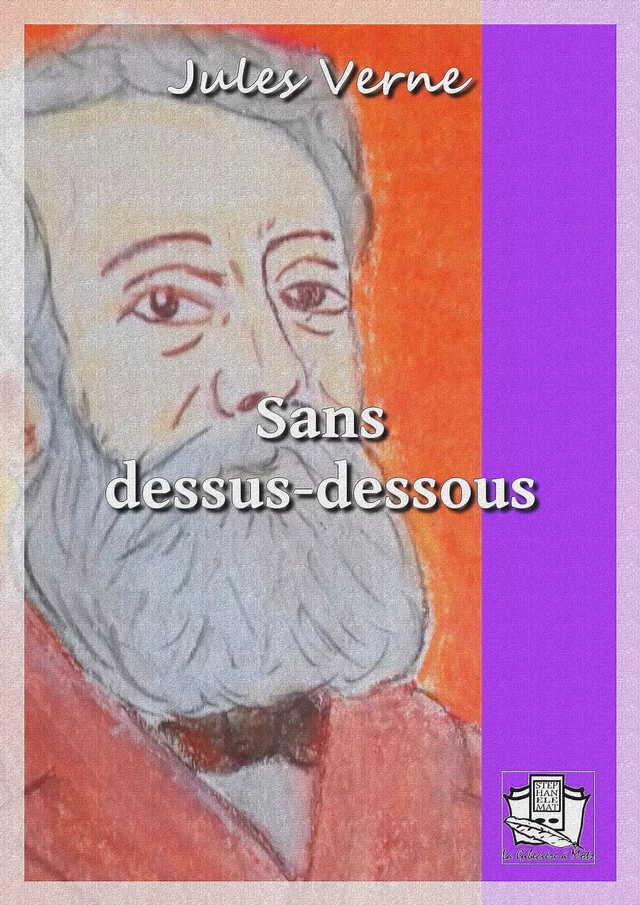 Sans dessus-dessous - Jules Verne - La Gibecière à Mots