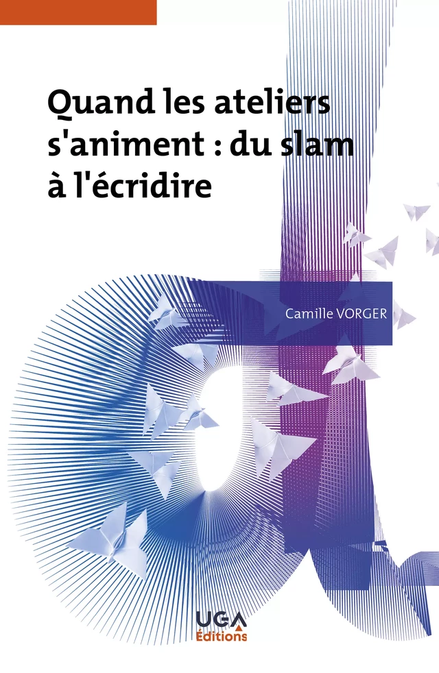 Quand les ateliers s’animent : du slam à l’écridire - Camille Vorger - UGA Éditions