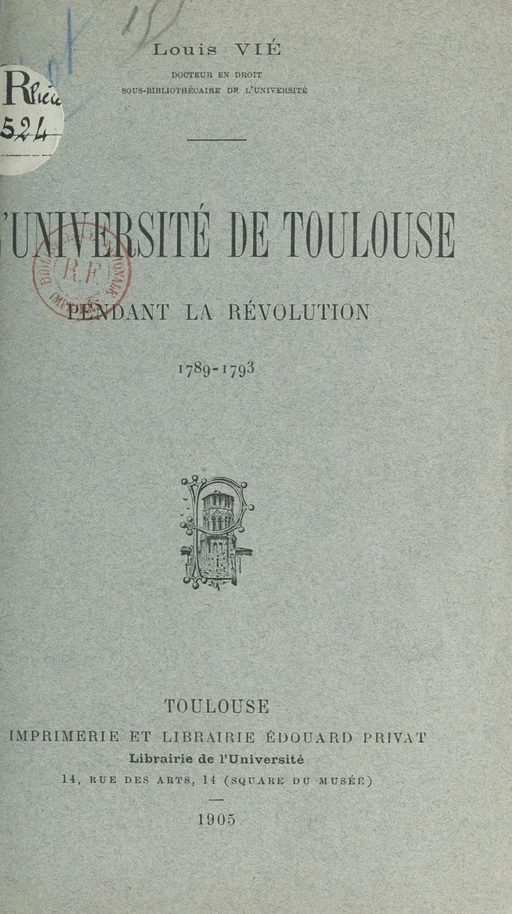 L'université de Toulouse pendant la Révolution, 1789-1793 - Louis Vié - FeniXX réédition numérique