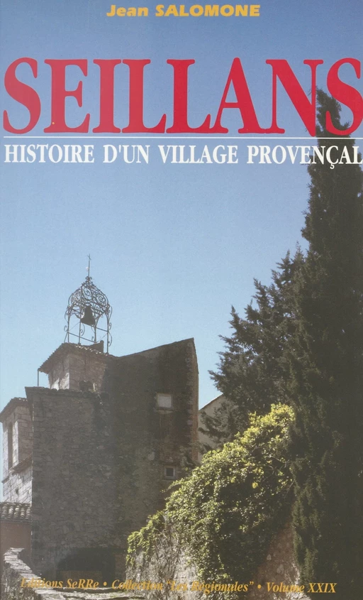 Histoire d'un village provençal : Seillans - Jean Salomone - FeniXX réédition numérique