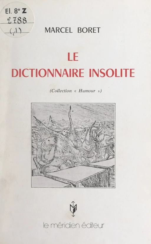 Le dictionnaire insolite - Marcel Boret - FeniXX réédition numérique