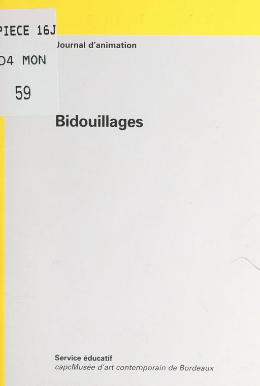 Bidouillages -  Service éducatif du CAPC-Musée d'art contemporain - FeniXX réédition numérique