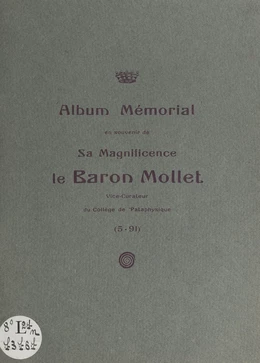 Album mémorial en souvenir de sa magnificence le baron Mollet, vice-curateur du Collège de pataphysique (5-91)