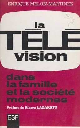 La télévision dans la famille et la société modernes