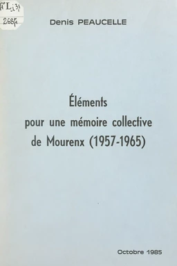 Éléments pour une mémoire collective de Mourenx (1957-1965)