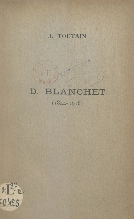 D. Blanchet, 1844-1918 - Jules Toutain - FeniXX réédition numérique