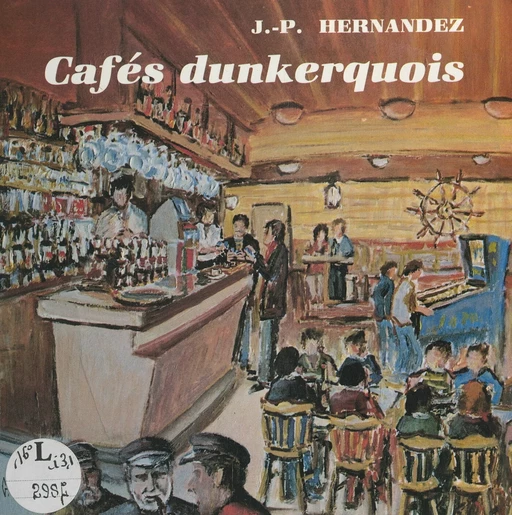 Cafés dunkerquois - Jean-Pierre Hernandez - FeniXX réédition numérique