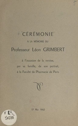 Cérémonie à la mémoire du Professeur Léon Grimbert, à l'occasion de la remise, par sa famille, de son portrait, à la Faculté de pharmacie de Paris