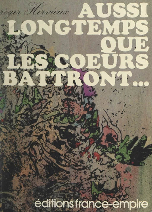 Aussi longtemps que les cœurs battront... - Roger Hervieux - FeniXX réédition numérique