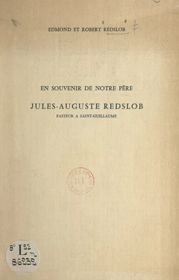 En souvenir de notre père Jules-Auguste Redslob, pasteur à Saint-Guillaume