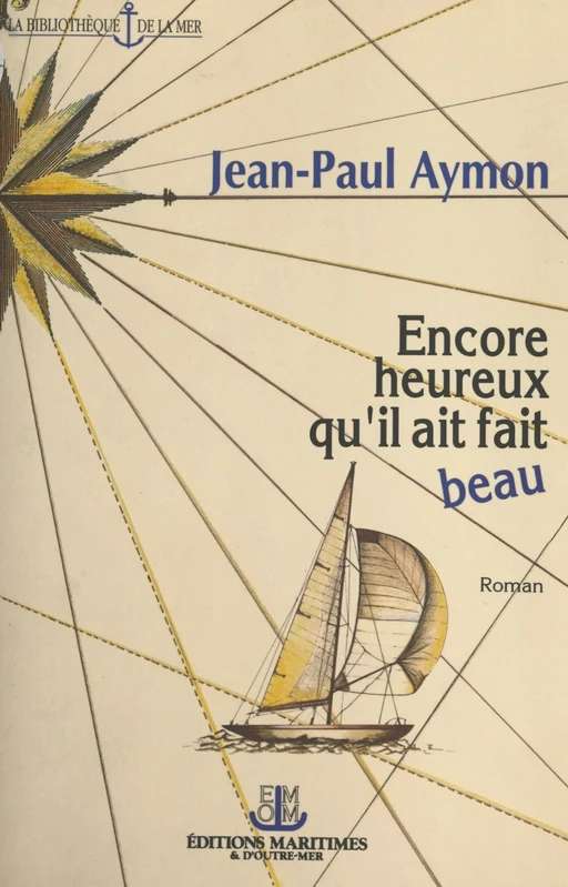 Encore heureux qu'il ait fait beau - Jean-Paul Aymon - FeniXX réédition numérique