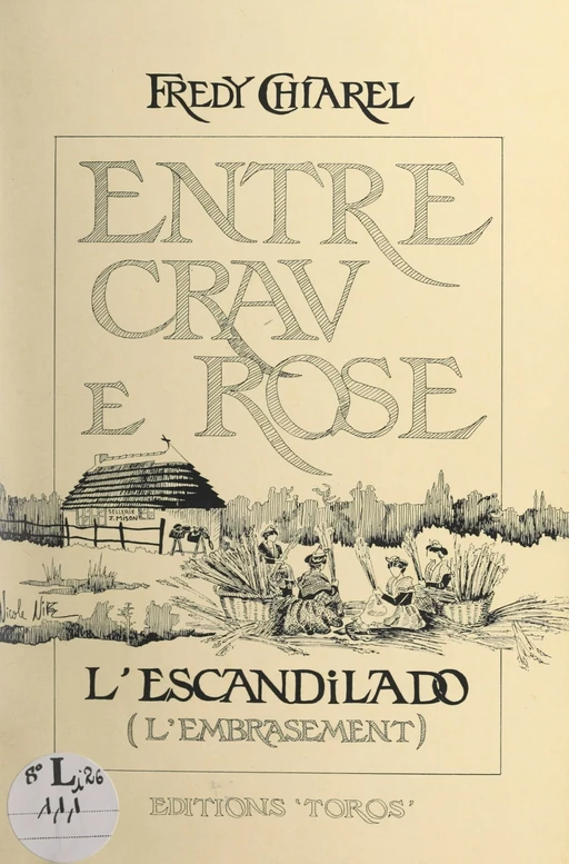 Entre Crau e Rose : l'escandilado (l'embrasement) - Fredy Chiarel - FeniXX réédition numérique