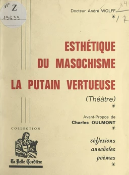 Esthétique du masochisme. La putain vertueuse (théâtre)