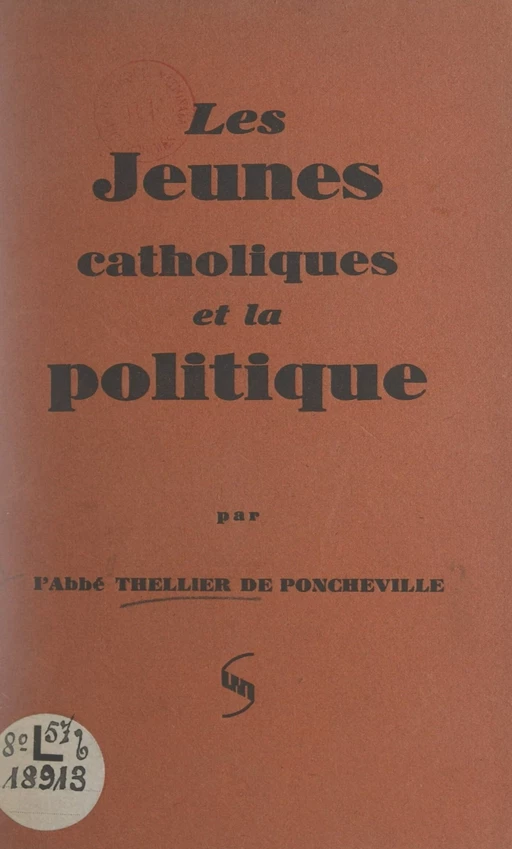 Les jeunes catholiques et la politique - Charles Thellier de Poncheville - FeniXX réédition numérique