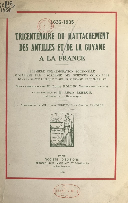 Tricentenaire du rattachement des Antilles et de la Guyane à la France, 1635-1935 - Henry Bérenger, Paul Bourdarie, Gratien Candace - FeniXX réédition numérique