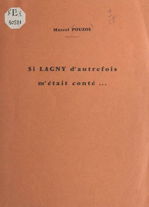 Si Lagny d'autrefois m'était conté... - Marcel Pouzol - FeniXX réédition numérique