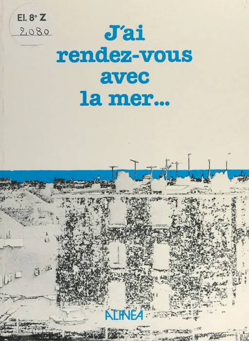 J'ai rendez-vous avec la mer... - Christian Delestaing, Maryse Étienne - FeniXX réédition numérique