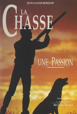 La chasse, une passion