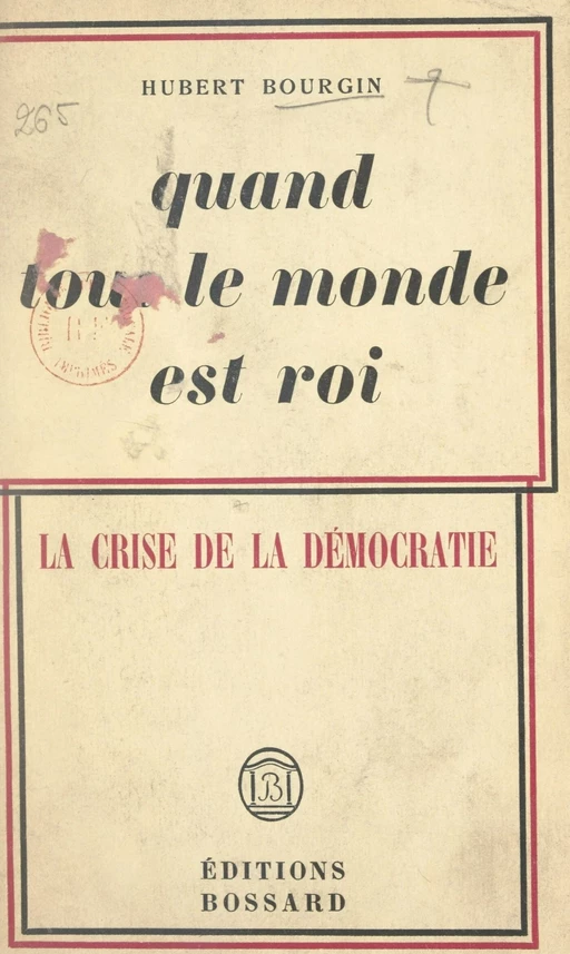 Quand tout le monde est roi. La crise de la démocratie - Hubert Bourgin - FeniXX réédition numérique