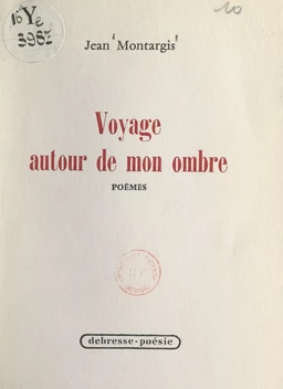 Voyage autour de mon ombre