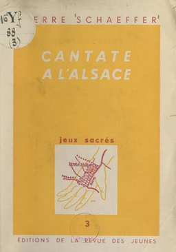 Jeux sacrés (3). Cantate à l'Alsace