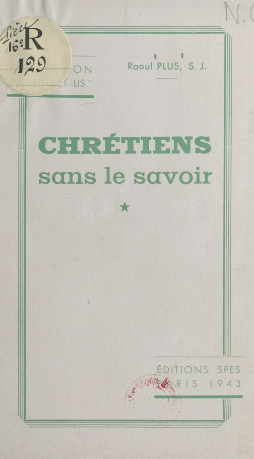 Chrétiens sans le savoir - Raoul Plus - FeniXX réédition numérique