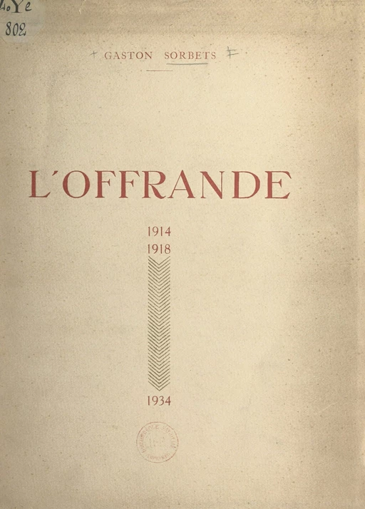 L'offrande, 1914-1918-1934 - Gaston Sorbets - FeniXX réédition numérique