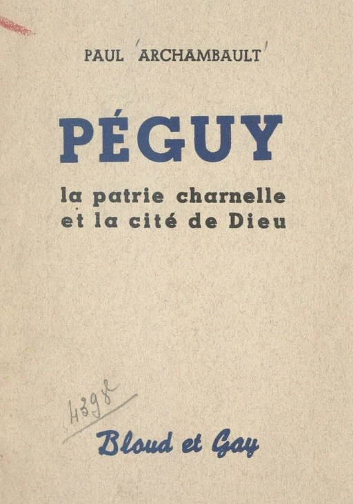 Péguy : la patrie charnelle et la cité de Dieu - Paul Archambault - FeniXX réédition numérique