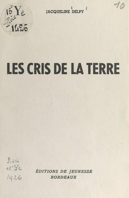 Les cris de la terre - Jacqueline Delpy - FeniXX réédition numérique