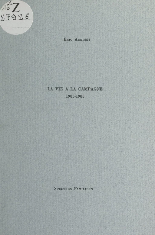 La vie à la campagne, 1983-1985 - Éric Audinet - FeniXX réédition numérique