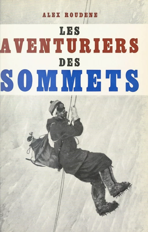 Les aventuriers des sommets - Alex Roudène - FeniXX réédition numérique