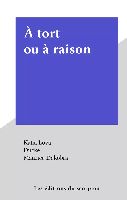 À tort ou à raison - Katia Lova - FeniXX réédition numérique