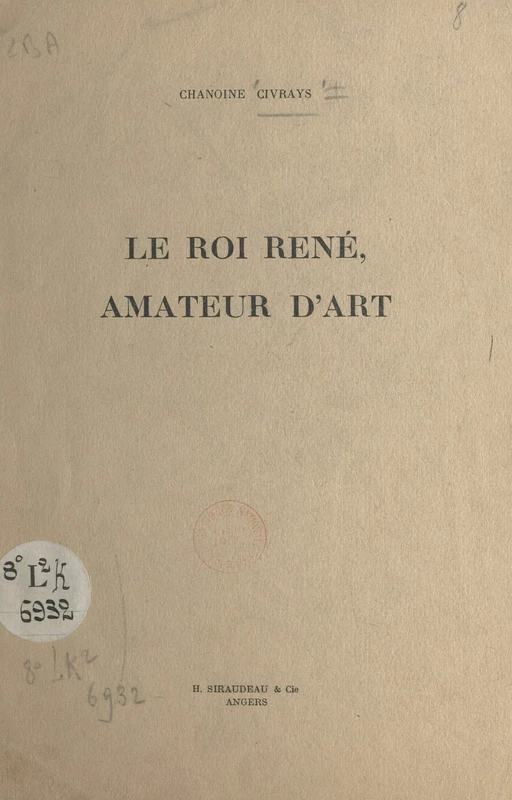 Le roi René, amateur d'art - Théophile Civrays - FeniXX réédition numérique