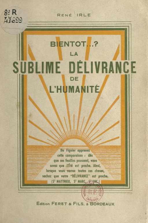 Bientôt ? La sublime délivrance de l'humanité d'après les prophéties sacrées - René Irle - FeniXX réédition numérique