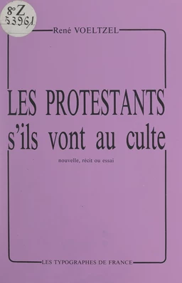 Les Protestants, s'ils vont au culte