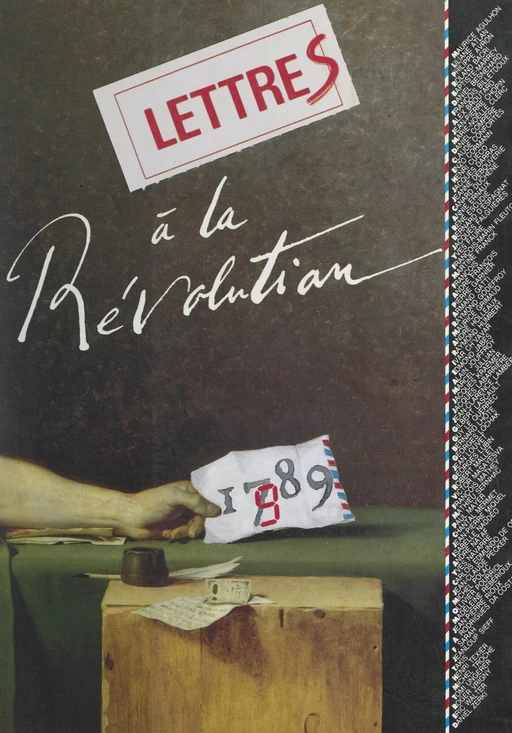 Lettres à la Révolution - Maurice Agulhon, Liliane Atlan, Philippe Avron, Roland Bacri,  Collectif - FeniXX réédition numérique