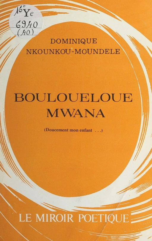 Bouloueloue, mwana - Dominique Nkounkou-Moundele - FeniXX réédition numérique