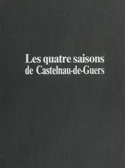 Les quatre saisons de Castelnau-de-Guers